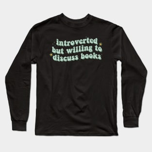 Introverted but willing to discuss books - Book Lover Sticker Bookish Vinyl Laptop Decal Booktok Gift Journal Reading Present Smut Library Spicy Reader Read Dark Romance Spicy Book - Green Long Sleeve T-Shirt